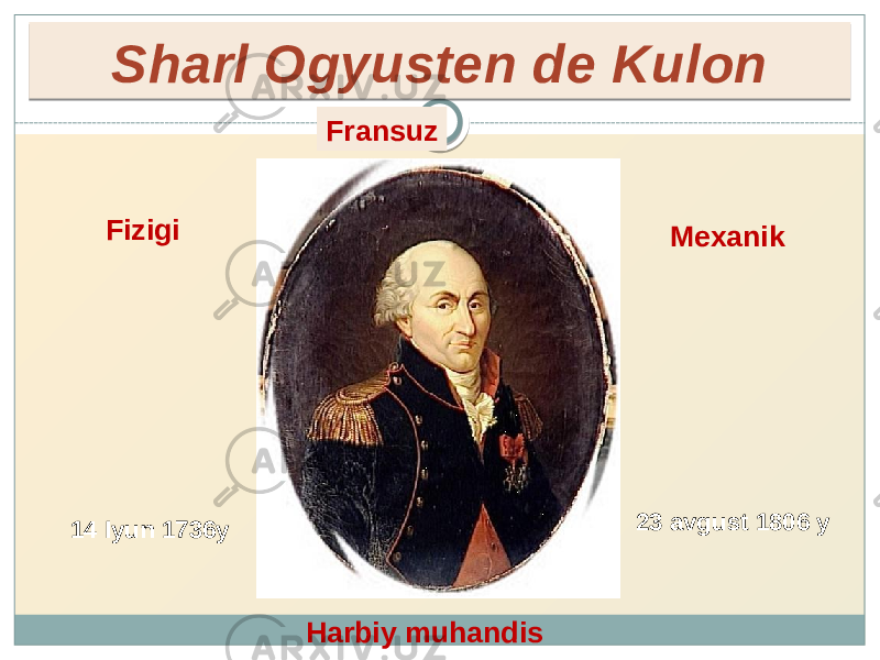 Sharl Ogyusten de Kulon 14 Iyun 1736y 23 avgust 1806 yFizigi Mexanik Harbiy muhandis Fransuz 01 