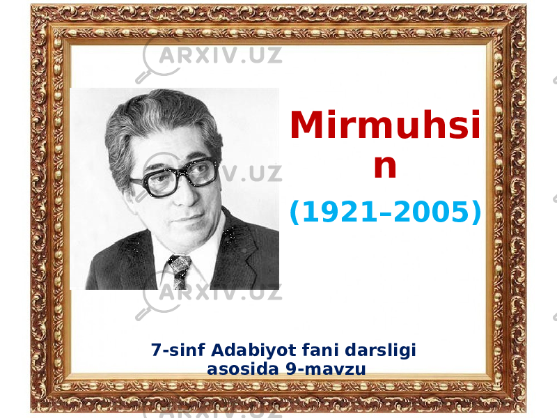 Mirmuhsi n (1921–2005) 7-sinf Adabiyot fani darsligi asosida 9-mavzu 