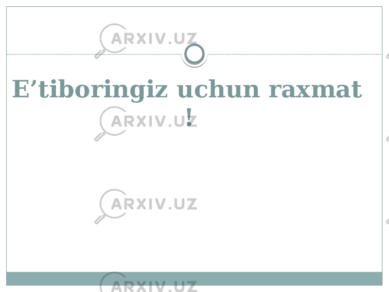 E’tiboringiz uchun raxmat ! 