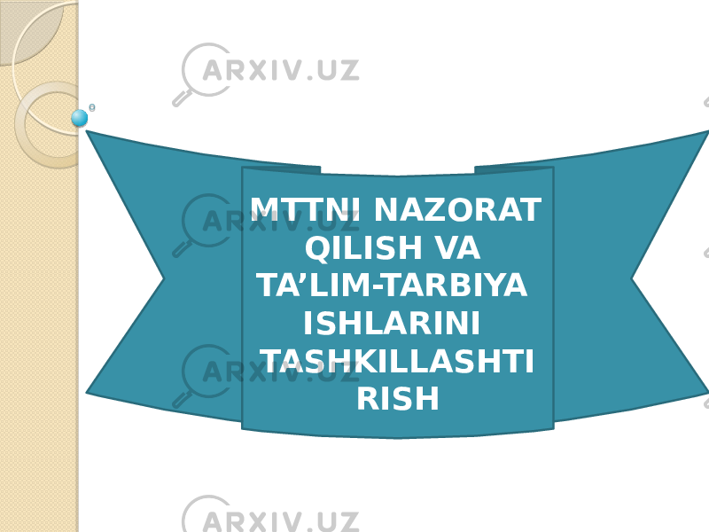 MTTNI NAZORAT QILISH VA TA’LIM-TARBIYA ISHLARINI TASHKILLASHTI RISH 