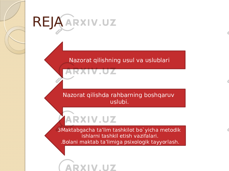 Nazorat qilishning usul va uslublari Nazorat qilishda rahbarning boshqaruv uslubi. 3Maktabgacha ta’lim tashkilot bo`yicha metodik ishlarni tashkil etish vazifalari. .Bolani maktab ta’limiga psixologik tayyorlash.REJA 