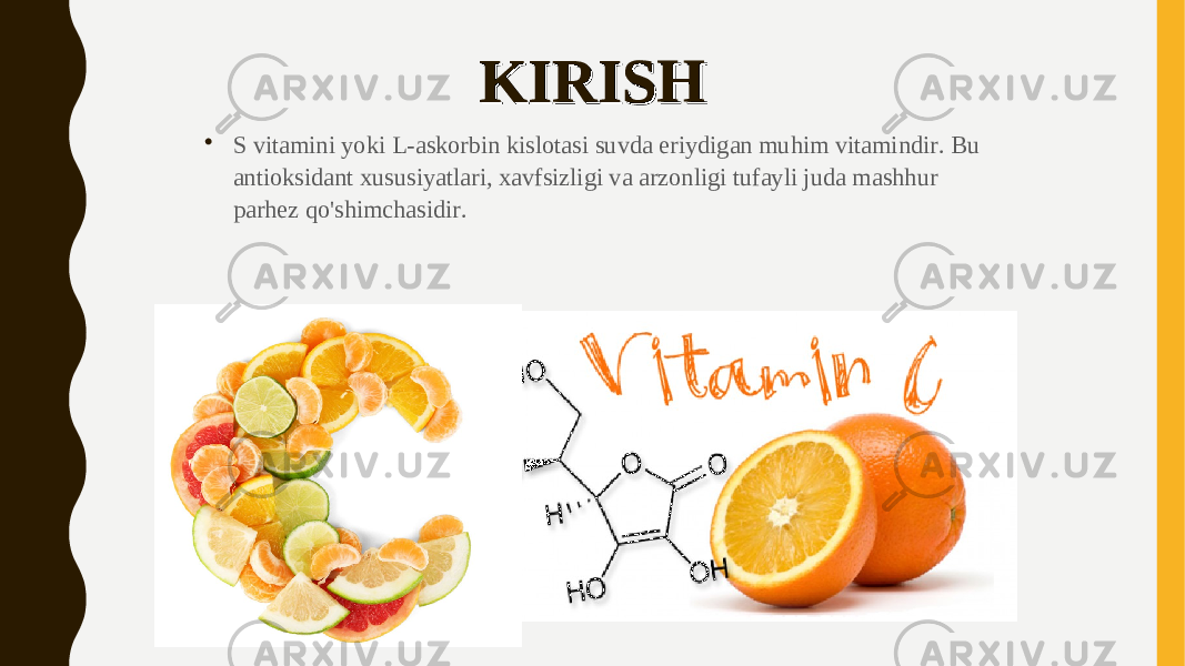 KIRISHKIRISH  S vitamini yoki L-askorbin kislotasi suvda eriydigan muhim vitamindir. Bu antioksidant xususiyatlari, xavfsizligi va arzonligi tufayli juda mashhur parhez qo&#39;shimchasidir. 