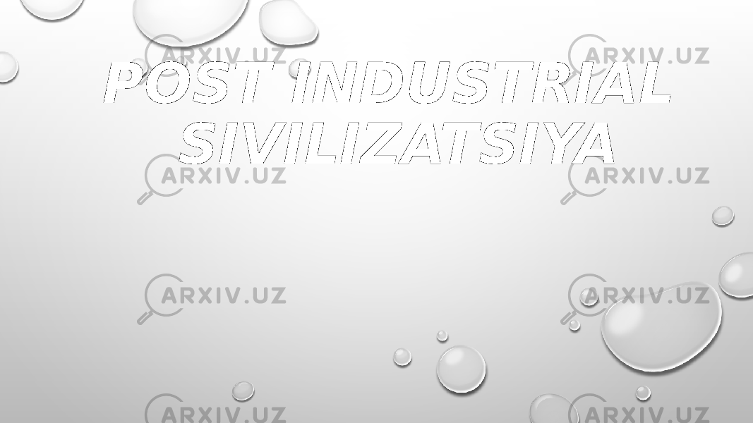 POST INDUSTRIAL SIVILIZATSIYA 