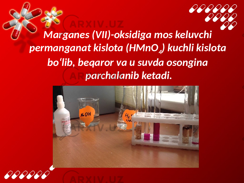 Marganes (VII)-oksidiga mos keluvchi permanganat kislota (HMnO 4 ) kuchli kislota bo‘lib, beqaror va u suvda osongina parchalanib ketadi. 
