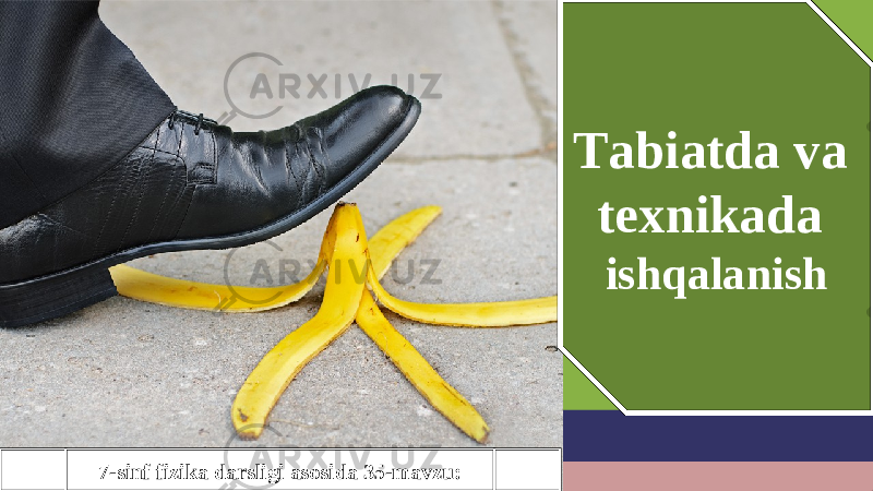 7-sinf fizika darsligi asosida 35-mavzu: Tabiatda va texnikada ishqalanish 