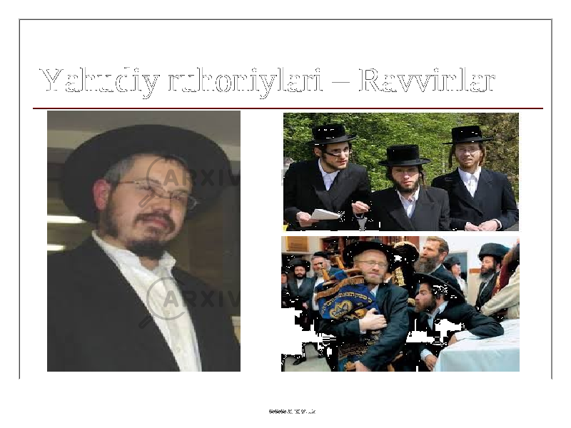 Yahudiy ruhoniylari – Ravvinlar www.arxiv.uz 