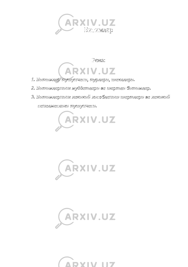 Битимлар Режа: 1. Битимлар тушунчаси, турлари, шакллари. 2. Битимларнинг муддатлари ва шартли битимлар. 3. Битимларнинг хакикий хисобланиш шартлари ва хакикий саналмаслиги тушунчаси. 