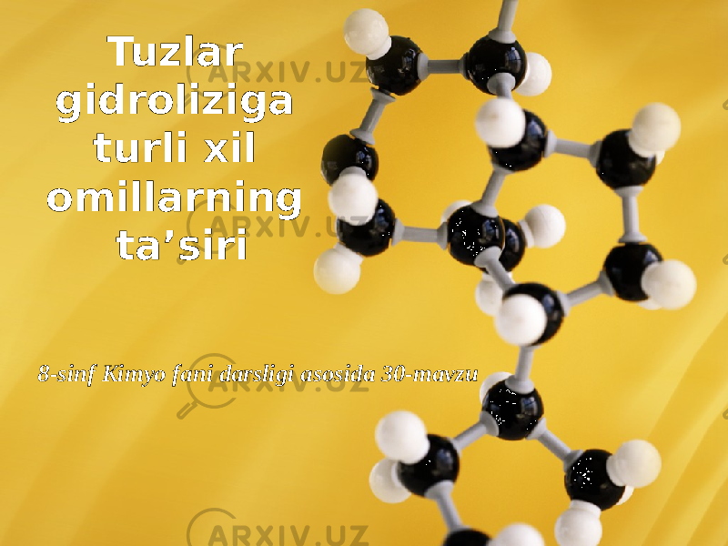 Tuzlar gidroliziga turli xil omillarning ta’siri 8-sinf Kimyo fani darsligi asosida 30-mavzu 
