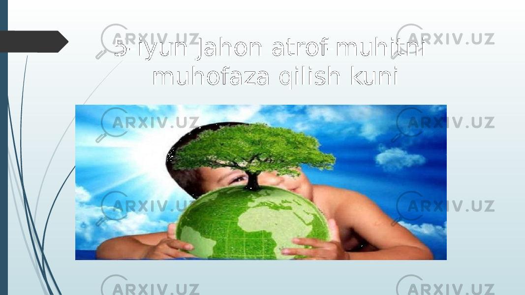 5-iyun Jahon atrof-muhitni muhofaza qilish kuni 