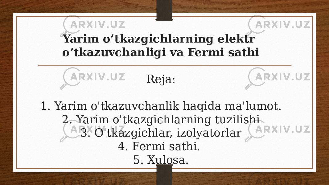 Yarim o’tkazgichlarning elektr o’tkazuvchanligi va Fermi sathi Reja: 1. Yarim o&#39;tkazuvchanlik haqida ma&#39;lumot. 2. Yarim o&#39;tkazgichlarning tuzilishi 3. O&#39;tkazgichlar, izolyatorlar 4. Fermi sathi. 5. Xulosa. 