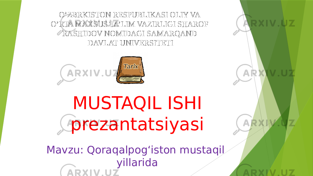 O’ZBRKISTON RESPUBLIKASI OLIY VA O’RTA MAXSUS TA’LIM VAZIRLIGI SHAROF RASHIDOV NOMIDAGI SAMARQAND DAVLAT UNIVERSITETI MUSTAQIL ISHI prezantatsiyasi Mavzu: Qoraqalpogʻiston mustaqil yillarida 