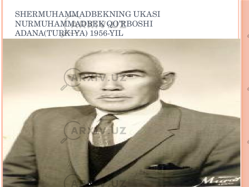 SHERMUHAMMADBEKNING UK ASI NURMUHAMMADBEK QO’RBOSHI ADANA(TURKIYA) 1956-YIL 