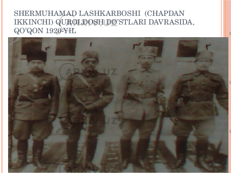 SHERMUHAMAD LASHK ARBOSHI (CHAPDAN IKKINCHI) QUROLDOSH DO’STLARI DAVRASIDA, QO’QON 1920-YIL 