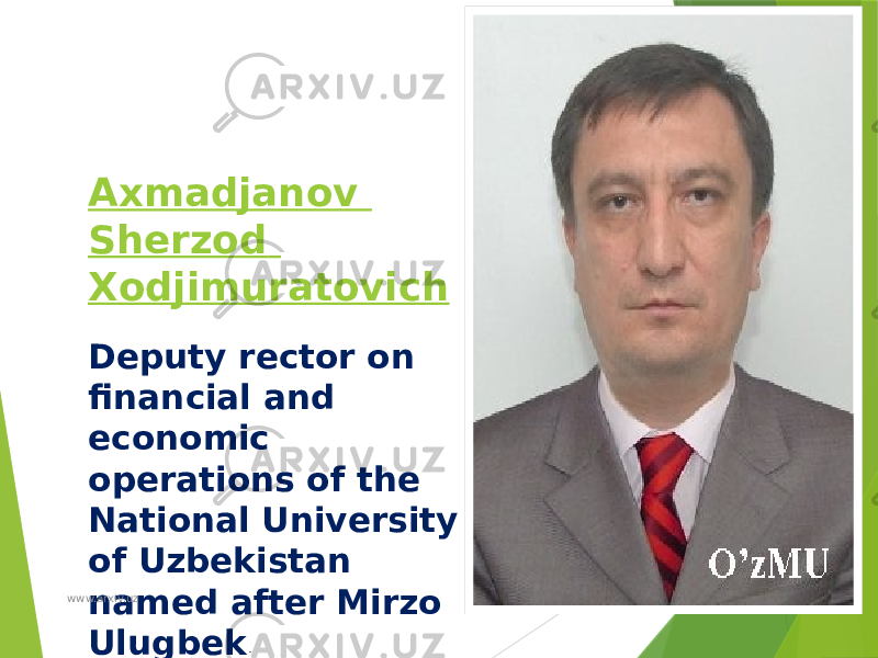 Axmadjanov Sherzod Xodjimuratovich Deputy rector on financial and economic operations of the National University of Uzbekistan named after Mirzo Ulugbek .www.arxiv.uz 