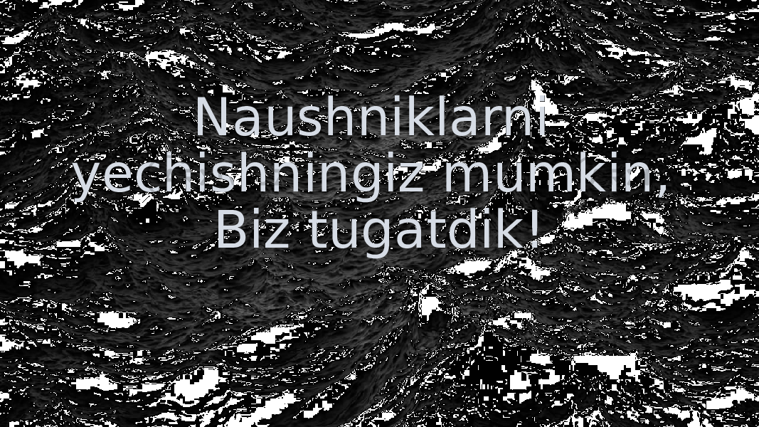 Naushniklarni yechishningiz mumkin, Biz tugatdik! 
