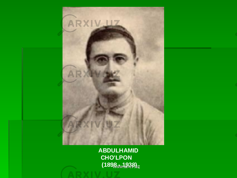 ABDULHAMID CHO’LPON (1898 - 1938) www.arxiv.uzwww.arxiv.uz 