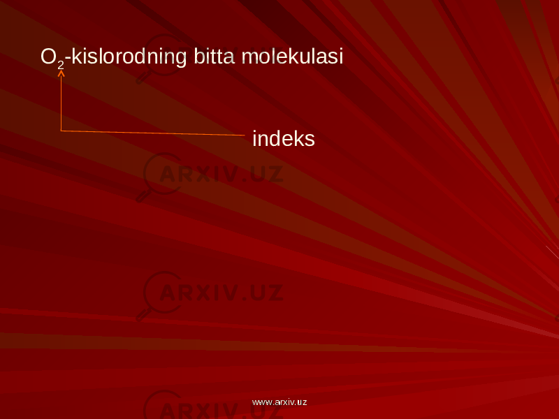 O 2 -kislorodning bitta molekulasi indeks www.arxiv.uzwww.arxiv.uz 