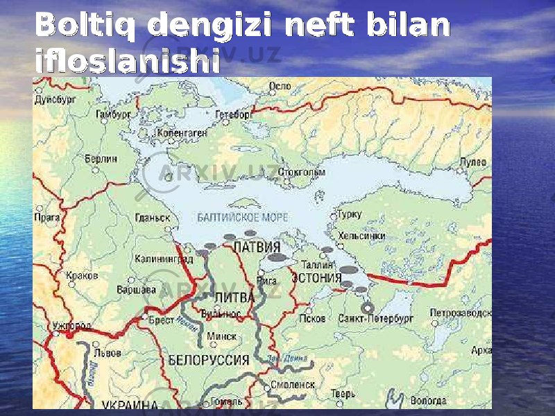 Boltiq dengiziBoltiq dengizi neft bilan neft bilan ifloslanishiifloslanishi 