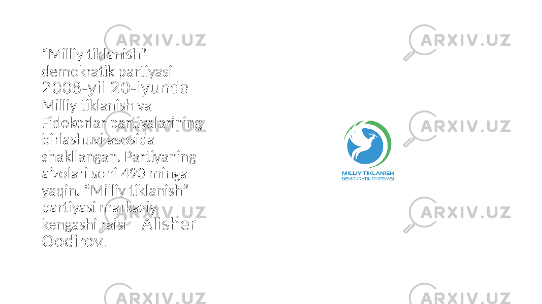“ Milliy tiklanish” demokratik partiyasi – 2008-yil 20-iyunda Milliy tiklanish va Fidokorlar partiyalarining birlashuvi asosida shakllangan. Partiyaning aʼzolari soni 490 minga yaqin. “Milliy tiklanish” partiyasi markaziy kengashi raisi – Аlisher Qodirov. 