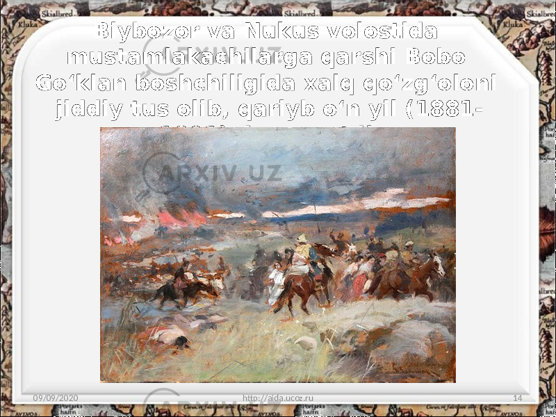 Biybozor va Nukus volostida mustamlakachilarga qarshi Bobo Go‘klan boshchiligida xalq qo‘zg‘oloni jiddiy tus olib, qariyb o‘n yil (1881- 1891) davom etdi. 09/09/2020 http://aida.ucoz.ru 14 