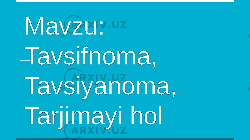 Mavzu: Tavsifnoma, Tavsiyanoma, Tarjimayi hol 