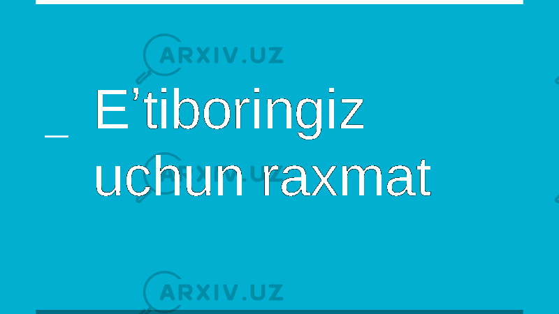Eʼtiboringiz uchun raxmat 