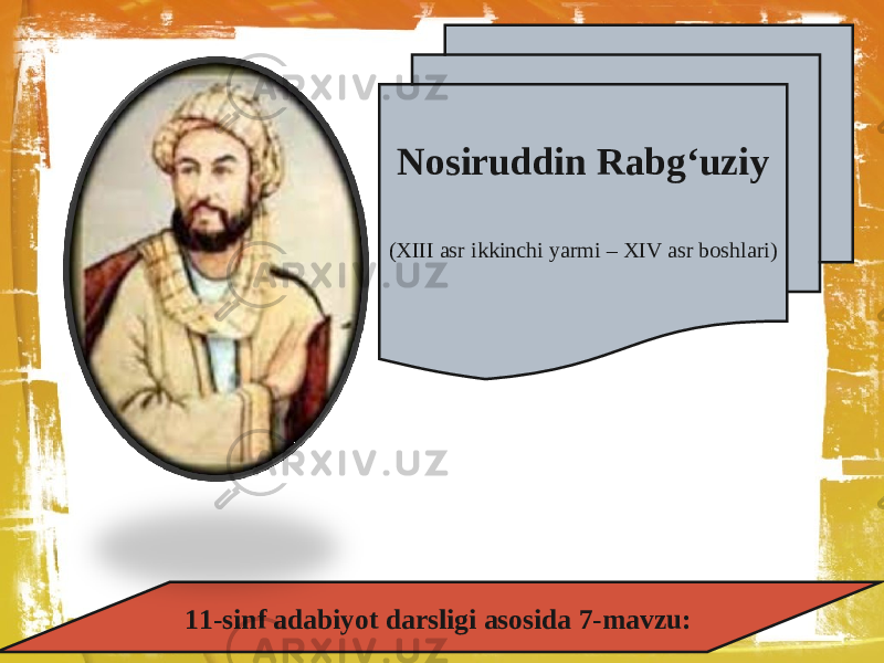 11-sinf adabiyot darsligi asosida 7-mavzu: Nosiruddin Rabg‘uziy (XIII asr ikkinchi yarmi – XIV asr boshlari) 