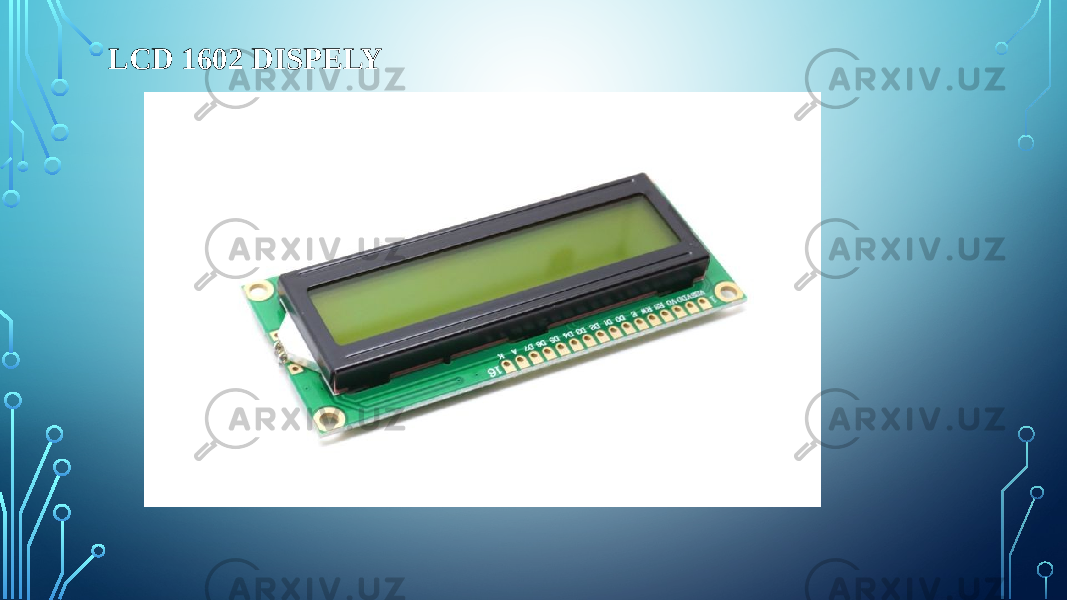 LCD 1602 DISPELY 