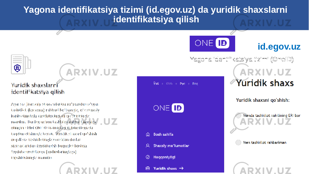 Yagona identifikatsiya tizimi (id.egov.uz) da yuridik shaxslarni identifikatsiya qilish id.egov.uz Yagona identifikatsiya tizimi (OneID) 