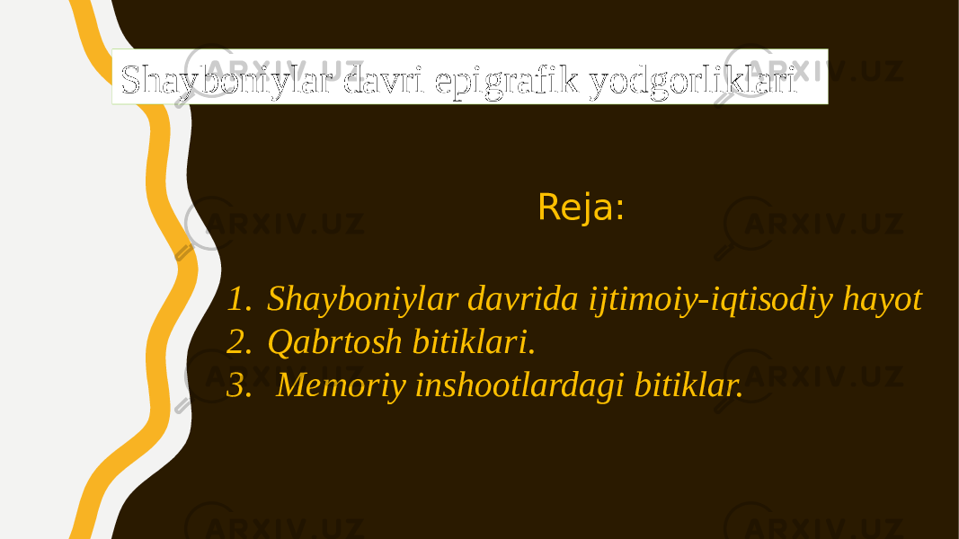 Shayboniylar davri epigrafik yodgorliklari Reja: 1. Shayboniylar davrida ijtimoiy-iqtisodiy hayot 2. Qabrtosh bitiklari. 3. Memoriy inshootlardagi bitiklar. 