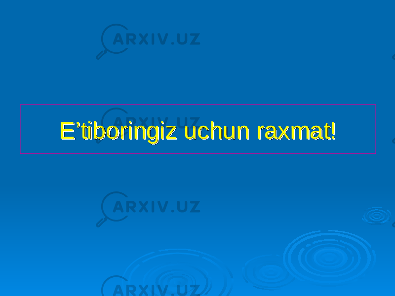 E’tiboringiz uchun raxmat!E’tiboringiz uchun raxmat! 