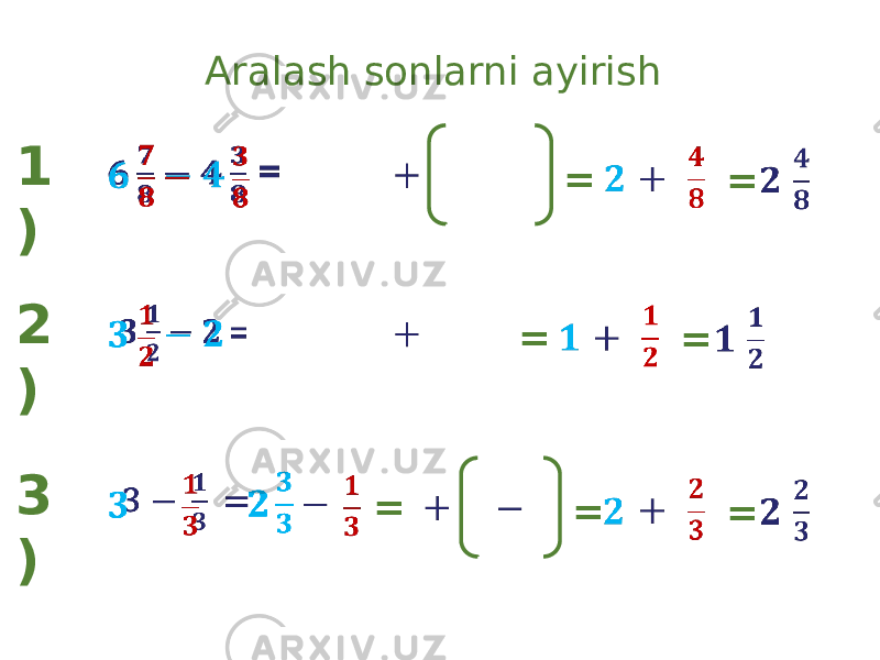                =       =    Aralash sonlarni ayirish 1 )            =       =     2 )       3 )       =      =     =          
