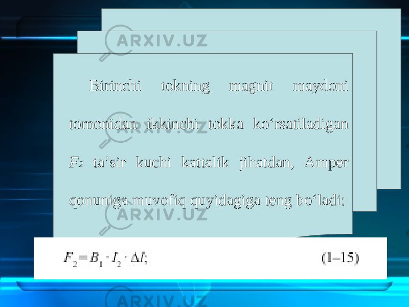 Birinchi tokning magnit maydoni tomonidan ikkinchi tokka ko‘rsatiladigan F 2 ta’sir kuchi kattalik jihatdan, Amper qonuniga muvofiq quyidagiga teng bo‘ladi: 