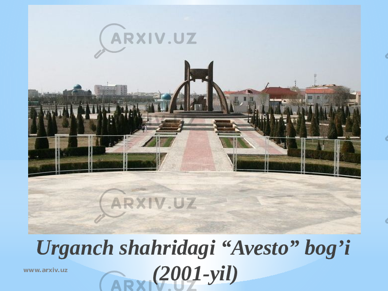 Urganch shahridagi “Avesto” bog’i (2001-yil)www.arxiv.uz 