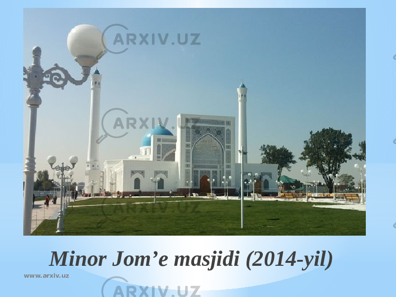 Minor Jom’e masjidi (2014-yil) www.arxiv.uz 