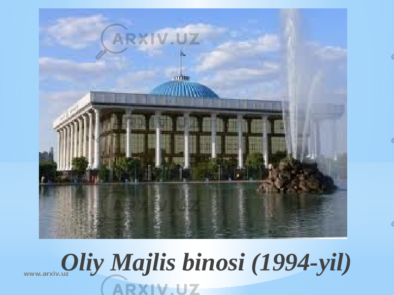 Oliy Majlis binosi (1994-yil) www.arxiv.uz 