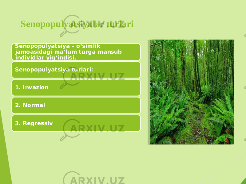 Senopopulyatsiyalar turlari Senopopulyatsiya – o‘simlik jamoasidagi ma’lum turga mansub individlar yig‘indisi. Senopopulyatsiya turlari: 1. Invazion 2. Normal 3. Regressiv 