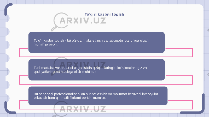 To&#39;g&#39;ri kasbni topish To&#39;g&#39;ri kasbni topish - bu o&#39;z-o&#39;zini aks ettirish va tadqiqotni o&#39;z ichiga olgan muhim jarayon. Turli martaba variantlarini o&#39;rganishda qiziqishlaringiz, ko&#39;nikmalaringiz va qadriyatlaringizni hisobga olish muhimdir. Bu sohadagi professionallar bilan suhbatlashish va ma&#39;lumot beruvchi intervyular o&#39;tkazish ham qimmatli fikrlarni berishi mumkin. 