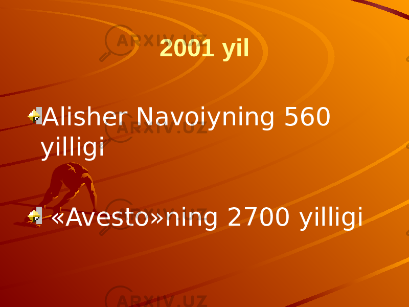2001 yil Alisher Navoiyning 560 yilligi «Avesto»ning 2700 yilligi 