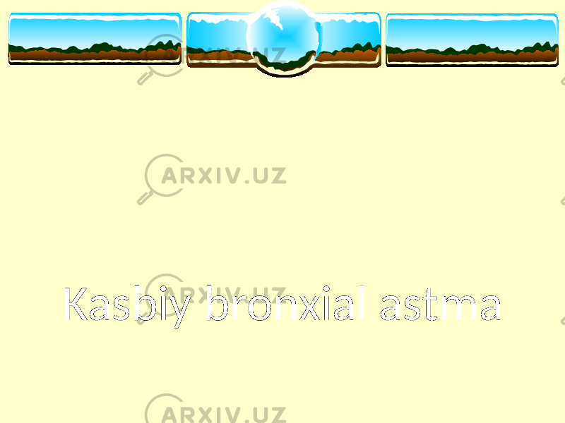  Kasbiy bronxial astma 