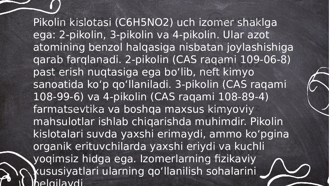 ... t.me/slaydai_botPikolin kislotasi (C6H5NO2) uch izomer shaklga ega: 2-pikolin, 3-pikolin va 4-pikolin. Ular azot atomining benzol halqasiga nisbatan joylashishiga qarab farqlanadi. 2-pikolin (CAS raqami 109-06-8) past erish nuqtasiga ega bo‘lib, neft kimyo sanoatida ko‘p qo‘llaniladi. 3-pikolin (CAS raqami 108-99-6) va 4-pikolin (CAS raqami 108-89-4) farmatsevtika va boshqa maxsus kimyoviy mahsulotlar ishlab chiqarishda muhimdir. Pikolin kislotalari suvda yaxshi erimaydi, ammo ko‘pgina organik erituvchilarda yaxshi eriydi va kuchli yoqimsiz hidga ega. Izomerlarning fizikaviy xususiyatlari ularning qo‘llanilish sohalarini belgilaydi. 