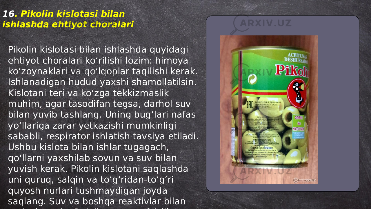 ... t.me/slaydai_bot16 . Pikolin kislotasi bilan ishlashda ehtiyot choralari Pikolin kislotasi bilan ishlashda quyidagi ehtiyot choralari ko‘rilishi lozim: himoya ko‘zoynaklari va qo‘lqoplar taqilishi kerak. Ishlanadigan hudud yaxshi shamollatilsin. Kislotani teri va ko‘zga tekkizmaslik muhim, agar tasodifan tegsa, darhol suv bilan yuvib tashlang. Uning bug‘lari nafas yo‘llariga zarar yetkazishi mumkinligi sababli, respirator ishlatish tavsiya etiladi. Ushbu kislota bilan ishlar tugagach, qo‘llarni yaxshilab sovun va suv bilan yuvish kerak. Pikolin kislotani saqlashda uni quruq, salqin va to‘g‘ridan-to‘g‘ri quyosh nurlari tushmaydigan joyda saqlang. Suv va boshqa reaktivlar bilan aralashmasin. Belgilangan xavfsizlik talablariga rioya qilish muhimdir . 