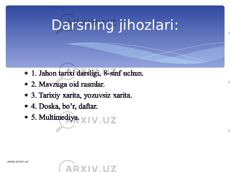 Darsning jihozlari: www.arxiv.uz 