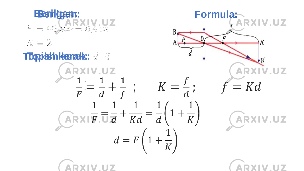  Formula:   ;  ;             Berilgan: Topish kerak:   