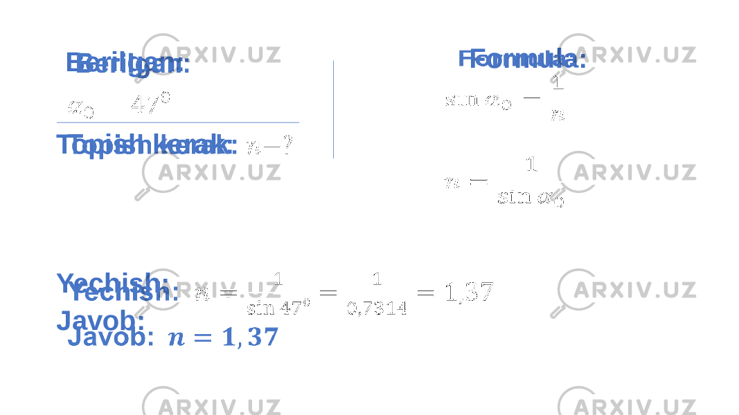  Formula:  Yechish: Javob:     Berilgan: Topish kerak:   