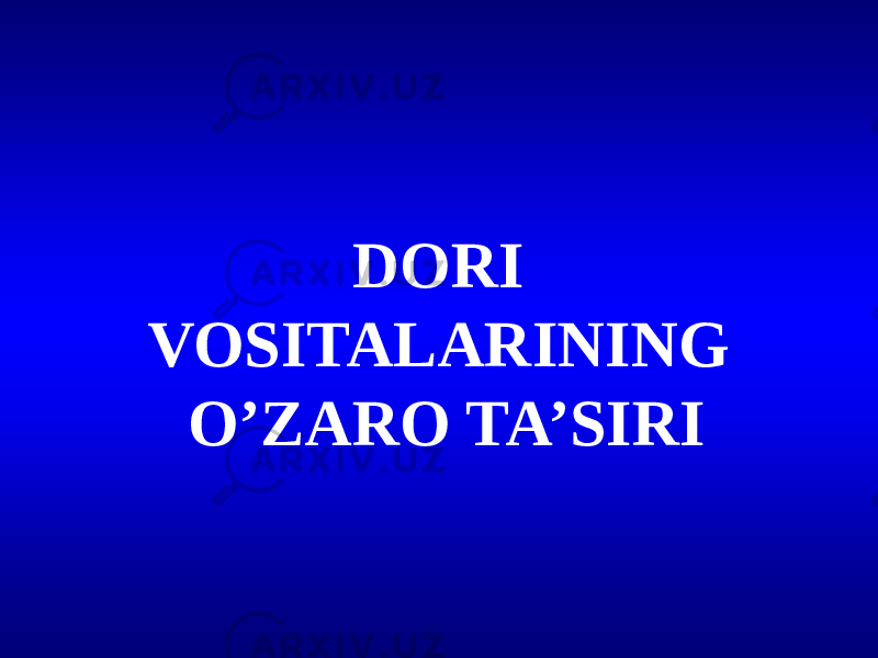 DORI VOSITALARINING O’ZARO TA’SIRI 