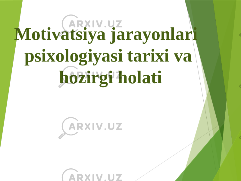 Motivatsiya jarayonlari psixologiyasi tarixi va hozirgi holati 