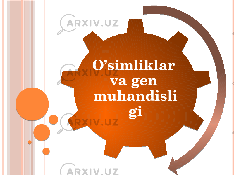 O’simliklar va gen muhandisli gi 010203 0B 05 0C 