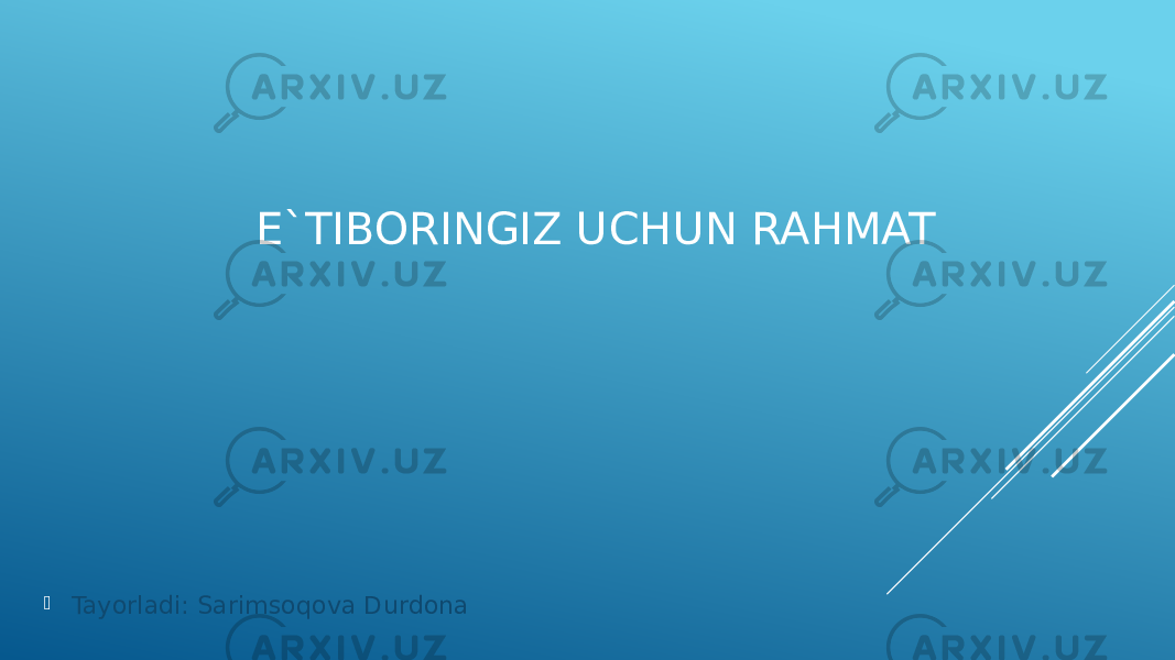 E`TIBORINGIZ UCHUN RAHMAT  Tayorladi: Sarimsoqova Durdona 