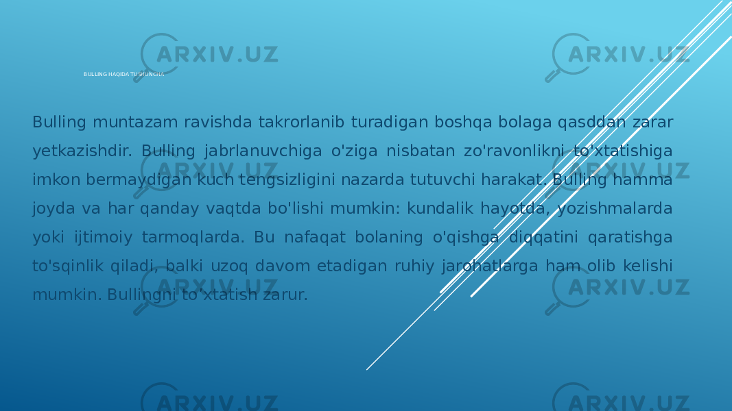 BULLING HAQIDA TUSHUNCHA Bulling muntazam ravishda takrorlanib turadigan boshqa bolaga qasddan zarar yetkazishdir. Bulling jabrlanuvchiga o&#39;ziga nisbatan zo&#39;ravonlikni to&#39;xtatishiga imkon bermaydigan kuch tengsizligini nazarda tutuvchi harakat. Bulling hamma joyda va har qanday vaqtda bo&#39;lishi mumkin: kundalik hayotda, yozishmalarda yoki ijtimoiy tarmoqlarda. Bu nafaqat bolaning o&#39;qishga diqqatini qaratishga to&#39;sqinlik qiladi, balki uzoq davom etadigan ruhiy jarohatlarga ham olib kelishi mumkin. Bullingni to’xtatish zarur. 